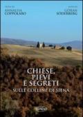 Chiese, pievi e segreti sulle colline di Siena. Ediz. italiana e inglese