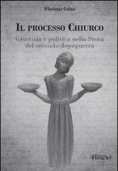 Il processo Chiurco. Giustizia e politica nella Siena del secondo dopoguerra