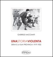 Una storia violenta. Siena e la sua provincia 1919-1922