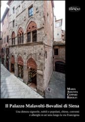 Il palazzo Malavoti-Bovalini di Siena. Una dimora signorile, nobili e popolani, chiese, conventi e alberghi in un'area lungo la via Francigena