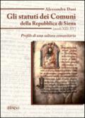 Gli statuti dei comuni della Repubblica di Siena (secoli XIII-XV). Profilo di una cultura comunitaria
