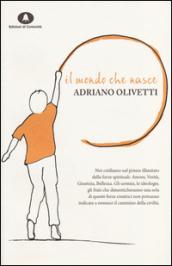 Il mondo che nasce. Dieci scritti per la cultura, la politica, la società