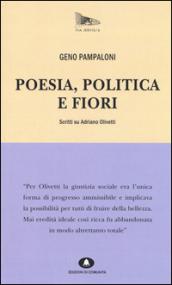 Poesia, politica e fiori. Scritti su Adriano Olivetti