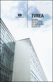 Ivrea. Guida alla città di Adriano Olivetti