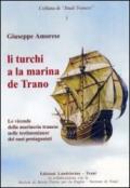 Li turchi a la marina de Trano. Le vicende della marineria tranese nelle testimonianze dei suoi protagonisti