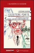 Esistere forte. Ha senso esistere? Camus, Sartre e Gide dicono che...