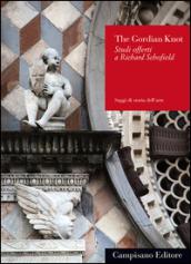 The Gordian Knot. Studi offerti a Richard Schofield. Ediz. italiana e inglese