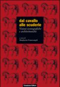 Dal cavallo alle scuderie. Visioni iconografiche e architettoniche