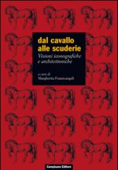 Dal cavallo alle scuderie. Visioni iconografiche e architettoniche