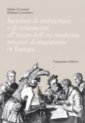 Incisioni di architettura e di ornamento all'inizio dell'era moderna. Processi di migrazione in Europa. Ediz. illustrata