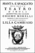 Pianta, e spaccato del nuovo teatro d'Imola. Architettura del cavalier Cosimo Morelli dedicato a sua eccellenza la signora marchesa Lilla Cambiaso(Rist. anast. 1870)