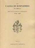 La Cassa di Risparmio in Imola. Dall'inizio al drastico cambiamento (1855-1991)