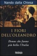 I fiori dell'oleandro. Donne che fanno più bella l'Italia