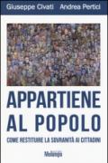 Appartiene al popolo. Come restituire la sovranità ai cittadini