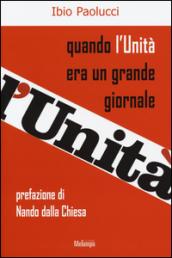 Quando l'Unità era un grande giornale