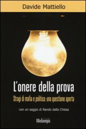 L'onere della prova. Stragi di mafia e politica: una questione aperta