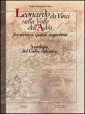 Leonardo da Vinci nella valle dell'Adda. Antologia del Codice Atlantico. Architetti e studi, pitture e disegno