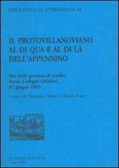 Il protovillanoviano al di qua e al di là dell'Appennino. Atti della Giornata di studio (Pavia, 17 giugno 1995). Ediz. italiana e inglese