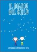 Il diario del cielo 2013-2014. Diario scolastico, per alunni, insegnanti, educatori