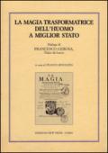 La magia trasformatrice dell'uomo a miglior stato. Dialogo di Francesco Gerosa, fisico da Lecco