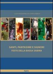 Santi, pantasime e signori. Feste della Bassa Sabina. Con CD Audio