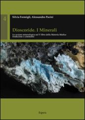 Dioscoride. I minerali. La sezione mineralogica nel 5° libro della materia medica tradizione e commento