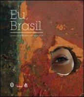 Eu, Brasil