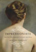 Impressioniste. Mary Cassat, Marie Braquemond, Eva Gonzalès, Berthe Morisot