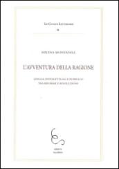 L'avventura della ragione. Lingua, intellettuali e pubblico tra riforme e rivoluzione