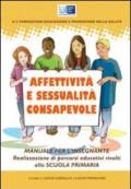 Affettività e sessualità consapevole. Realizzazione di percorsi educativi rivolti alla scuola elementare