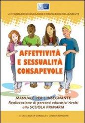 Affettività e sessualità consapevole. Realizzazione di percorsi educativi rivolti alla scuola elementare