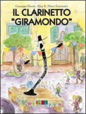 Il clarinetto «giramondo». Ediz. illustrata. Con CD Audio