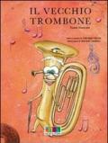 Il vecchio trombone. Con CD Audio