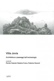 Villa Jovis. Architettura e paesaggi dell'archeologia