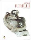 Iginio Iurilli. Opere 1979-2008. Catalogo della mostra