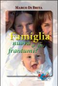 Famiglia nuova o in frantumi?