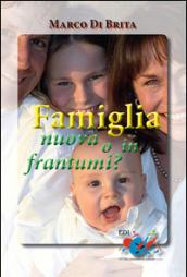 Famiglia nuova o in frantumi?