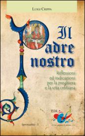 Il Padre nostro. Riflessioni ed indicazioni per la preghiera e la vita cristiana