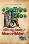 «Soffrire Dio». La predicazione tedesca di Maestro Eckhart