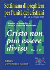 Cristo non può essere diviso. 1 Cor 1,1-17. Sussidio di preghiera per l'unità dei cristiani