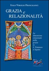 Grazia e relazionalità. La dimensione relazionale della grazia in s. Tommaso d'Aquino