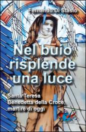 Nel buio risplende una luce. Santa Teresa Benedetta della Croce, martire oggi