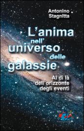 L'anima nell'universo delle galassie. Al di là dell'orizzonte degli eventi