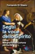 Segui la voce dello Spirito. Santa Margherita da Cortona, penitente