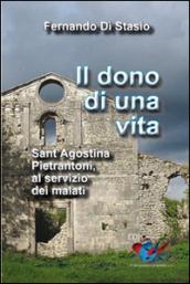 Il dono di una vita. Sant'Agostina Pietrantoni, al servizio dei malati