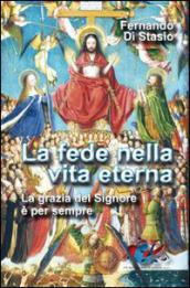 La fede nella vita eterna. La grazia del Signore è per sempre