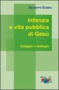 Infanzia e vita pubblica di Gesù. Esegesi e teologia