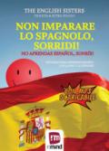 Non imparare lo Spagnolo, sorridi! Ediz. italiana e spagnola. Con File audio per il download