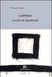 L'appeso. I canti di Nietzsche