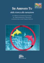 Sei arrivato tu. Dalla ricerca alla narrazione. Un modello di intervento integrato tra idrochinesiologia e psicologia a sostegno delle nuove famiglie adottive